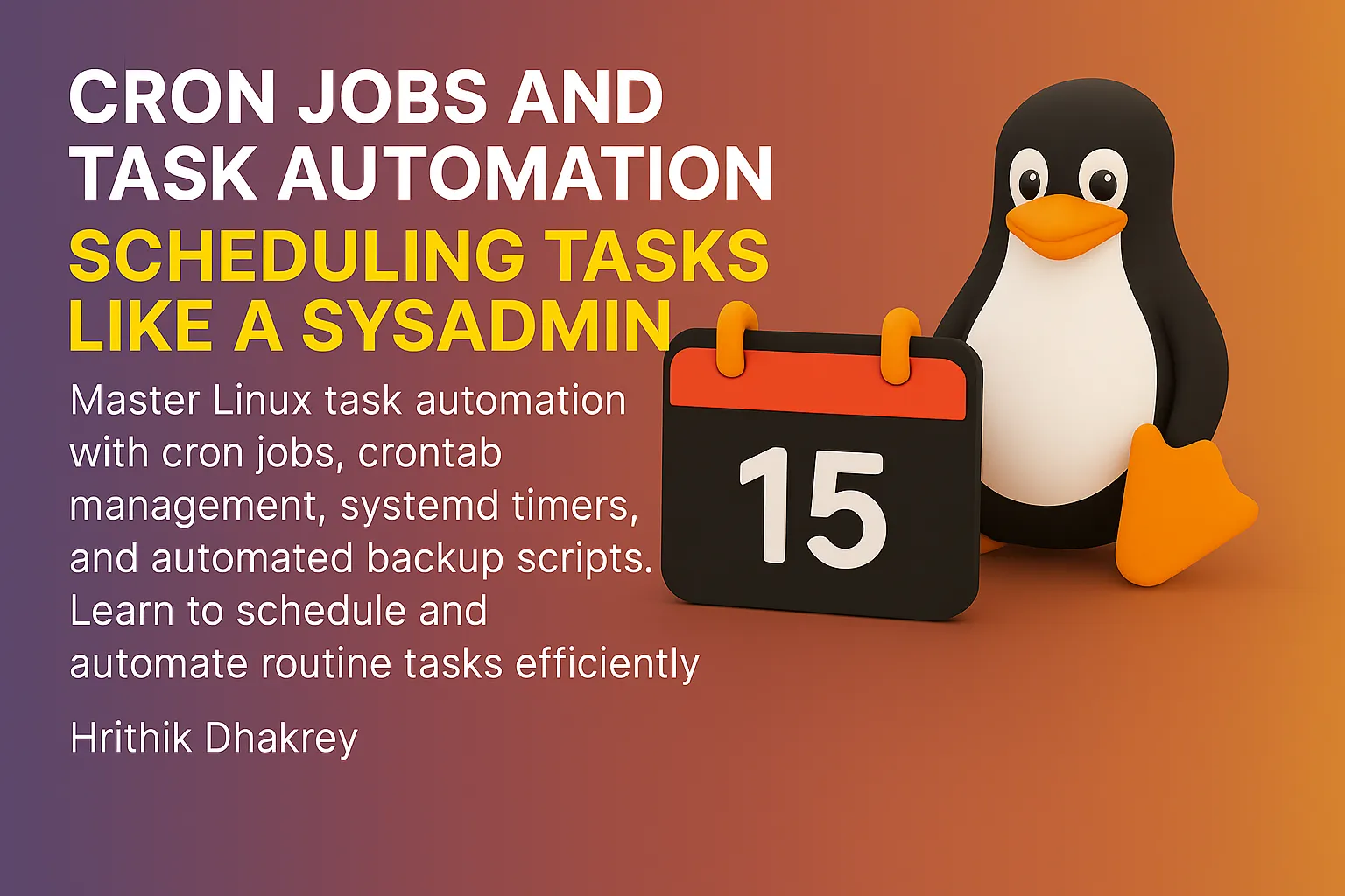 Cron Jobs and Task Automation: Scheduling Tasks Like a Sysadmin