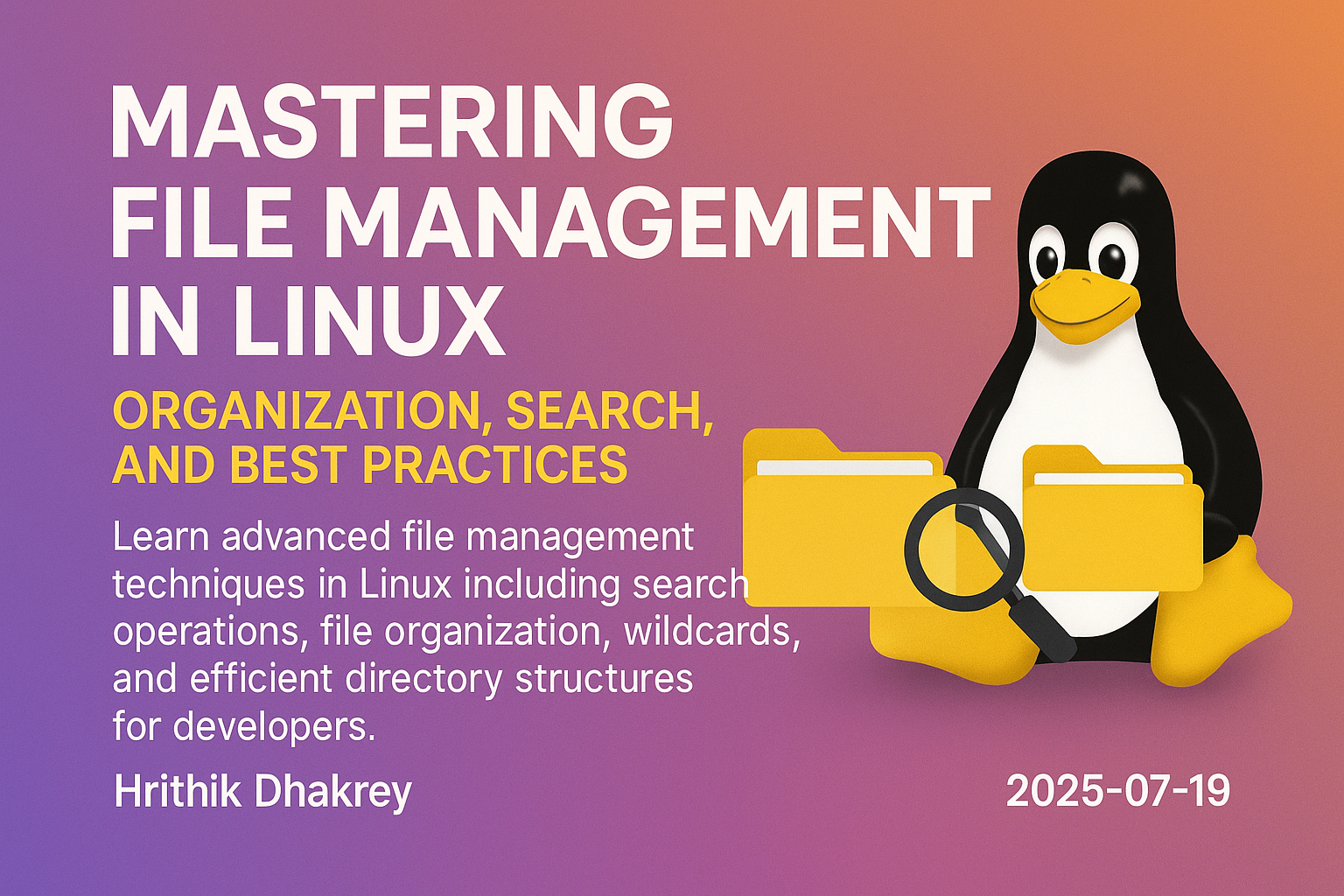 Mastering File Management in Linux: Organization, Search, and Best ...