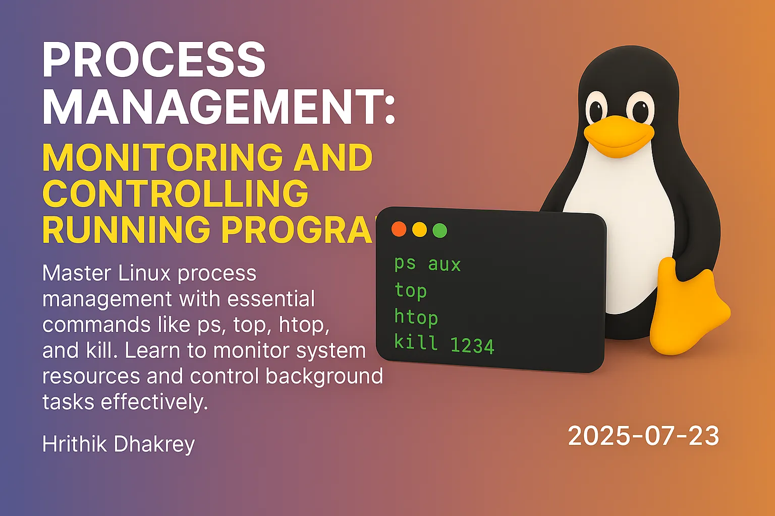 Process Management: Monitoring and Controlling Running Programs
