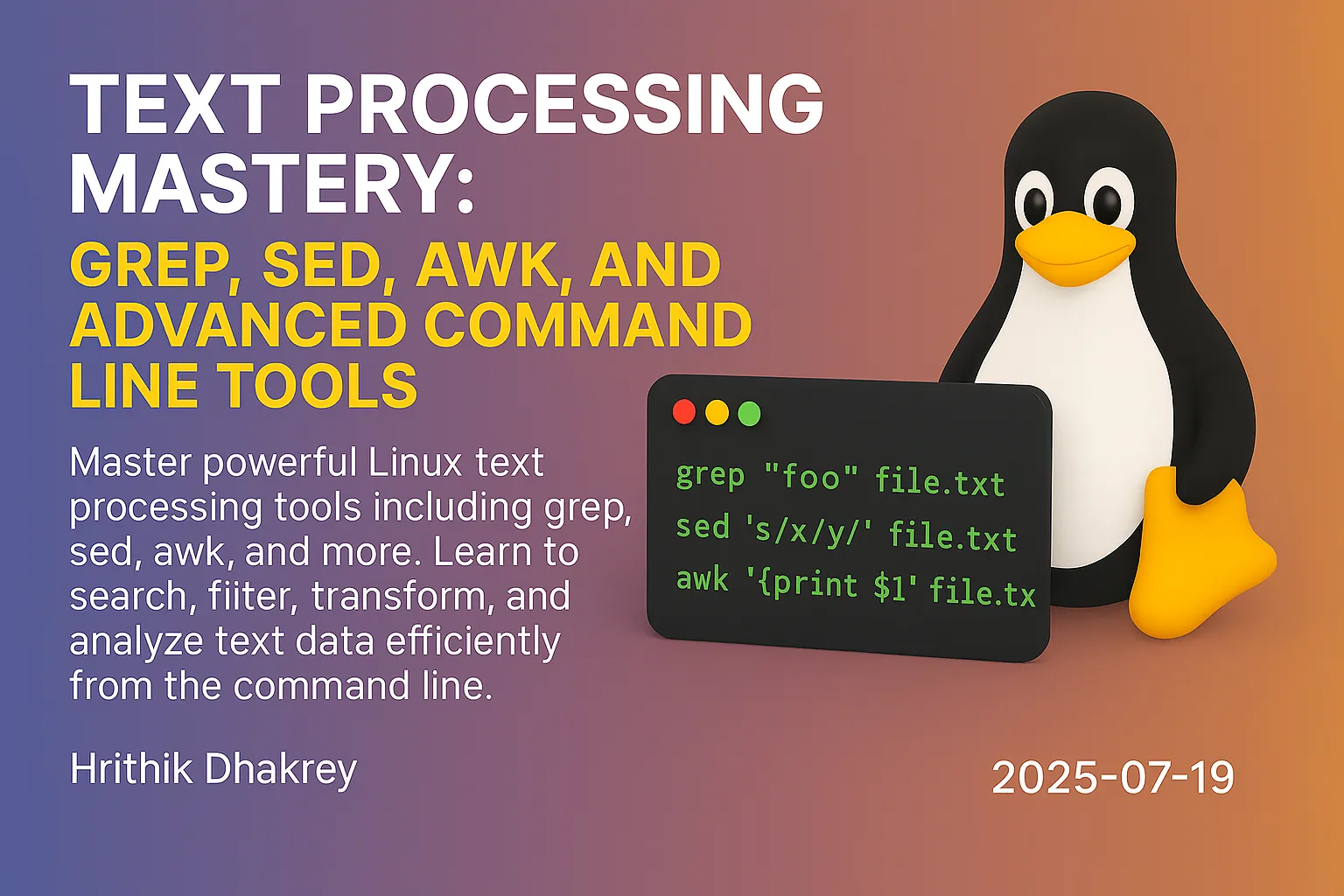 Text Processing Mastery: grep, sed, awk, and Advanced Command Line Tools